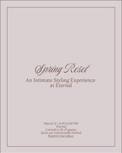 Spring Reset: An Intimate Styling Experience at Eternal